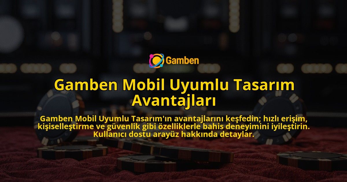Gamben-Mobil-Uyumlu-Tasarim-Avantajlari-overlay-1769264668.jpg
