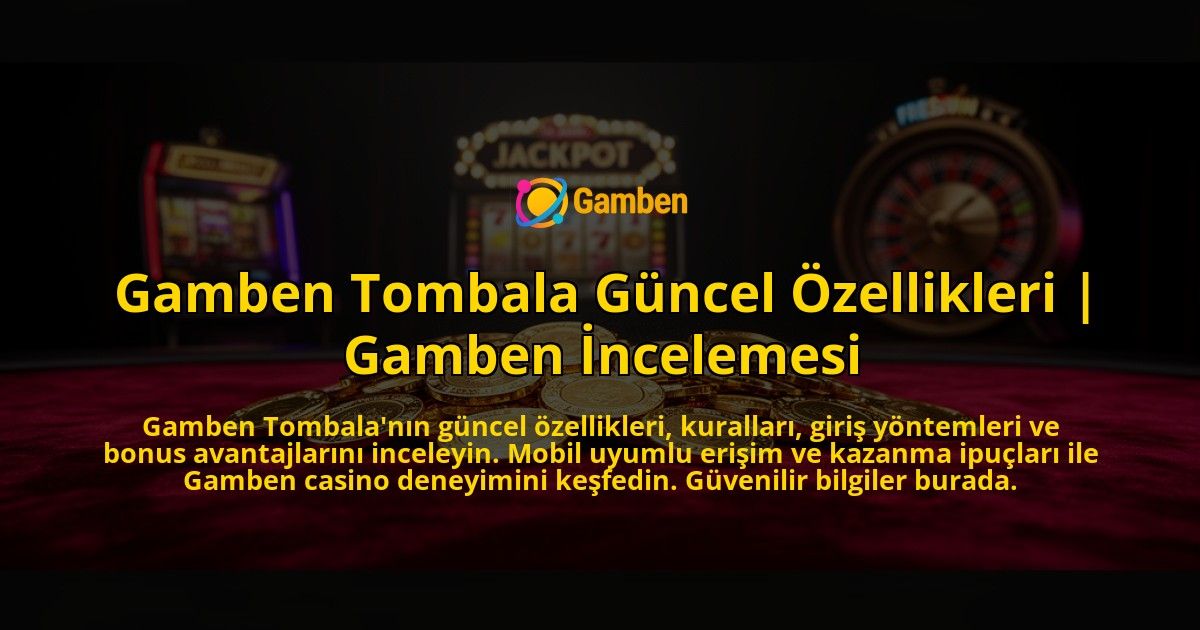 Gamben-Tombala-Guncel-Ozellikleri-Gamben-Incelemesi-overlay-1769542504.jpg