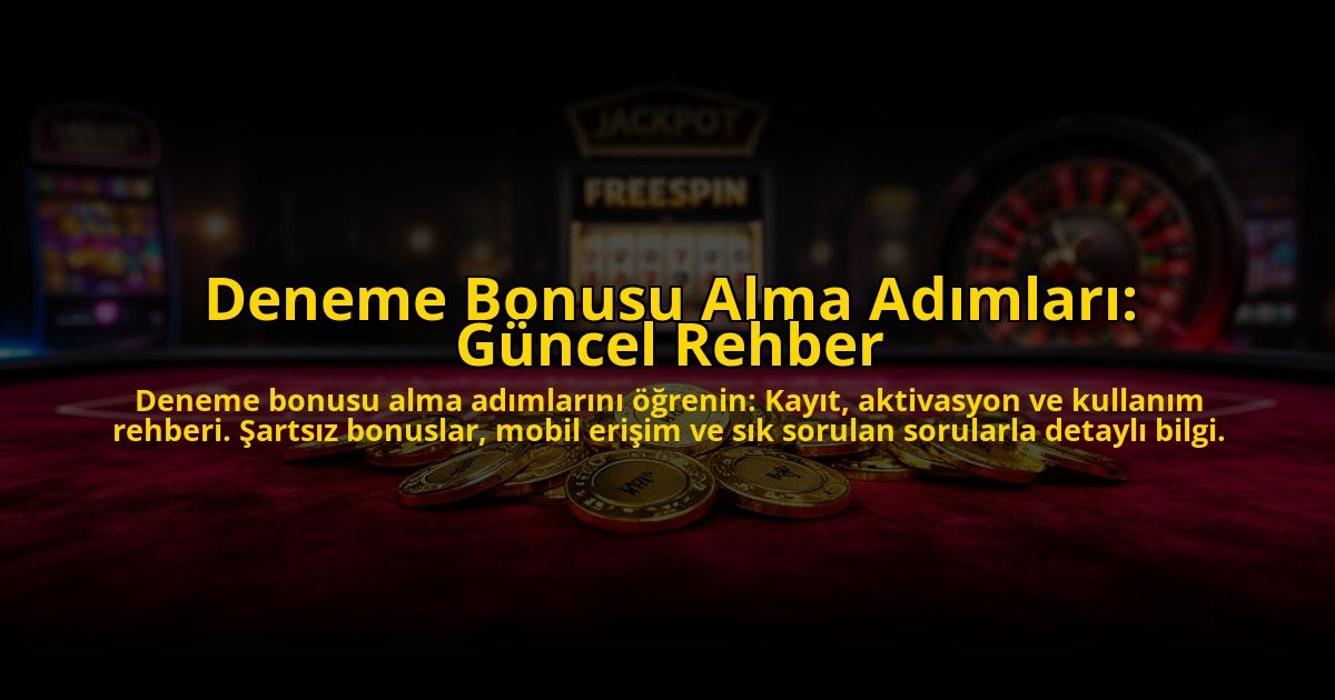 Deneme-Bonusu-Alma-Adimlari-Guncel-Rehber-overlay-1776034644.jpg